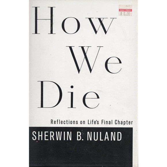 How We Die Reflections on Life's Final Chapter by Sherwin B. Nuland HCDC Book - Picture 1 of 2